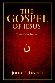 The Gospel of Jesus : Christian deism cover image