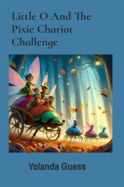Little O and the Pixie Chariot Challenge cover image