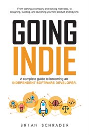 Going indie: a complete guide to becoming an independent software developer cover image