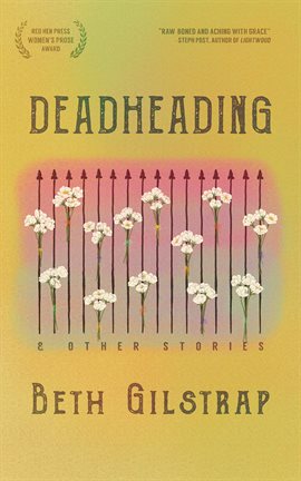 Cover image for Deadheading and Other Stories