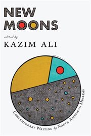 New moons : contemporary writing by North American Muslims cover image