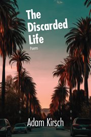 The discarded life : poems cover image