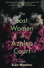 The lost women of Azalea Court : a novel cover image