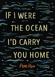 If I were the ocean, I'd carry you home : stories cover image