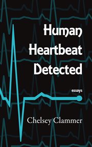 Human heartbeat detected : essays cover image