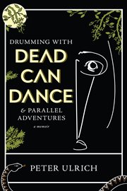 Drumming with Dead Can Dance and parallel adventures cover image