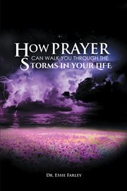 How prayer can walk you through the storms in your life cover image