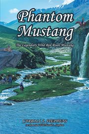 Phantom mustang : the legendary wild red-roan mustang cover image