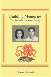 Building memories. The Renteria Gutierrez Family cover image