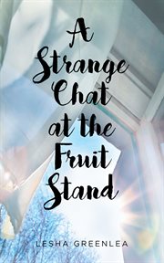 A strange chat at the fruit stand cover image