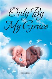 Only by my grace cover image