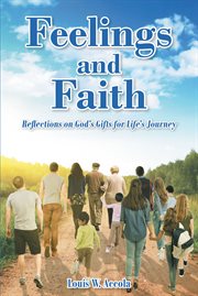 Feelings and faith. Reflections on God's Gifts for Life's Journey cover image
