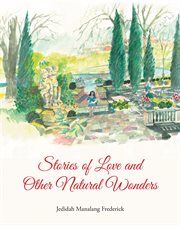 Stories of love and other natural wonders cover image