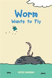 Worm wants to fly cover image