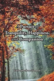 A pursuit of tranquility, happiness, and compassion cover image