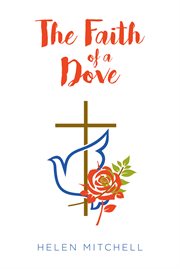 The faith of a dove cover image