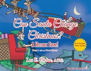 Can santa change christmas? a historic event! cover image