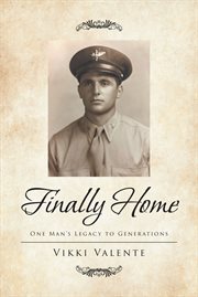 Finally home. One Man_s Legacy to Generations cover image