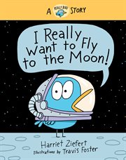 I really want to fly to the moon! cover image