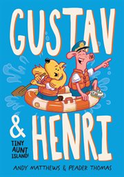 Gustav & Henri. Tiny aunt island! cover image