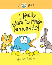 I Really Want to Make Lemonade! cover image