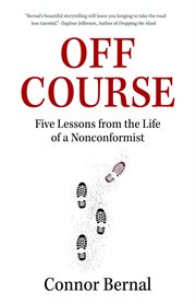 Off course. Five Lessons from the Life of a Nonconformist cover image