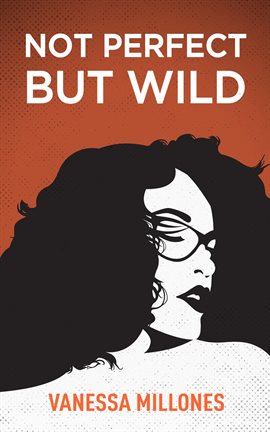Cover image for Not Perfect, But Wild