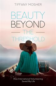 Beauty beyond the threshold. How International Volunteering Saved My Life cover image