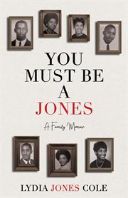 You must be a jones : "a family memoir" cover image