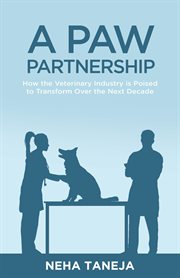 A paw partnership. How the Veterinary Industry is Poised to Transform Over the Next Decade cover image
