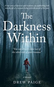 The darkness within. You Can Always Come Out of the Other Side of Your Trauma cover image