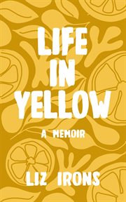 Life in yellow. A Memoir cover image