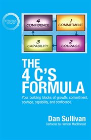 The 4 c's formula: your building blocks of growth. commitment, courage, capability, and confidence cover image
