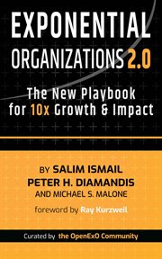 Exponential Organizations 2.0 : The New Playbook for 10x Growth and Impact cover image