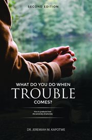 What do you do when trouble comes? cover image