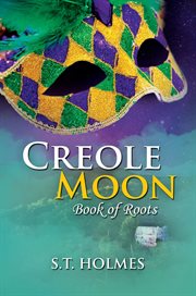 Creole moon. Book of Roots cover image