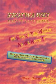 Teotwawki. The End Of The World As We Know It cover image