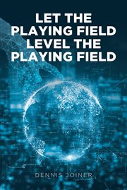 Let the playing field level the playing field cover image