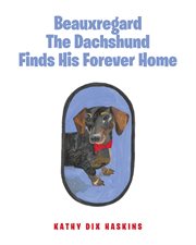 Beauxregard the dachshund finds his forever home cover image