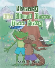 Harvey the giant green tree frog cover image