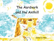 The aardvark and the anthill cover image