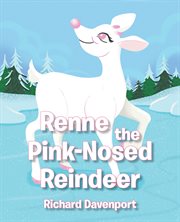 Renne the pink-nosed reindeer cover image