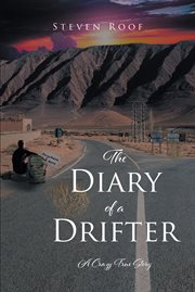 The diary of a drifter. A Crazy True Story cover image