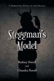 Steggman's model: a terrifying novel of the occult. A Terrifying Novel of the Occult cover image