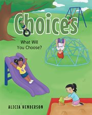 Choices. What Will You Choose? cover image