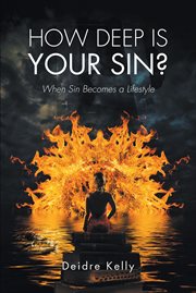 How deep is your sin?. When Sin Becomes a Lifestyle cover image