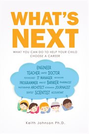 What's next? : what you can do to help your child choose a career cover image