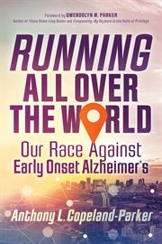 Running all over the world : our race against early-onset Alzheimer's cover image