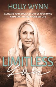 Limitless You : Activate Your Soul, Get Out of Your Funk and Start Living Your Best Life cover image