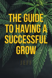 The guide to having a successful grow cover image